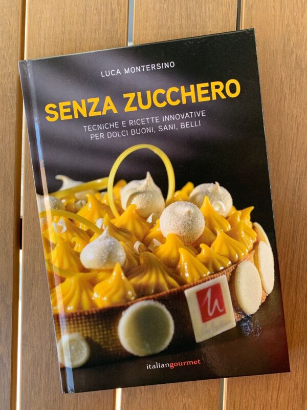 Senza zucchero - Luca Montersino Srl Contemporary Chef